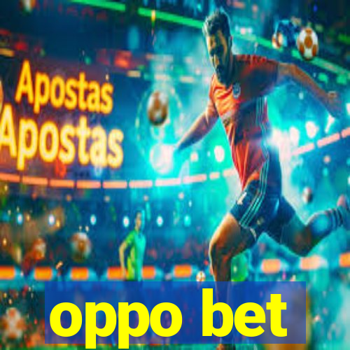 oppo bet